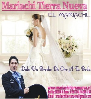 MARIACHI TIERRA NUEVA Anuncios gratis para novios en Santiago |  Casamientos Con Mariachis .Fono:28930610, !!! Festeja Tu Boda Con Una Serenata Hermosa!!!